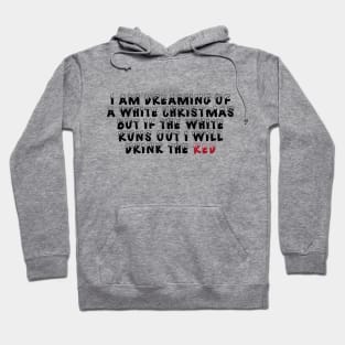 Funny Red Wine I'm Dreaming Of A White Christmas T-shirt Hoodie